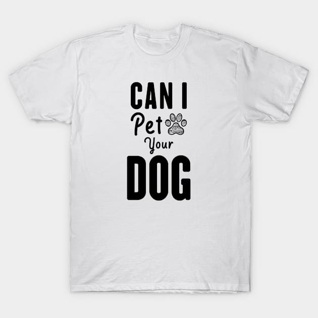 Can i pet your dog T-Shirt by SHB-art